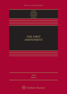 The First Amendment by Geoffrey R. Stone, Cass R. Sunstein, Louis M. Seidman