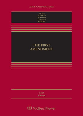 The First Amendment by Louis M. Seidman, Geoffrey R. Stone, Cass R. Sunstein