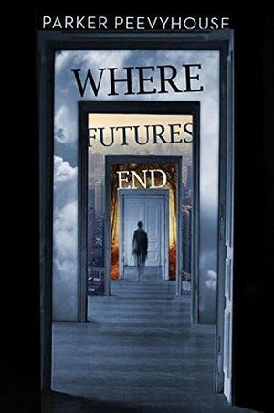 Where Futures End by Parker Peevyhouse