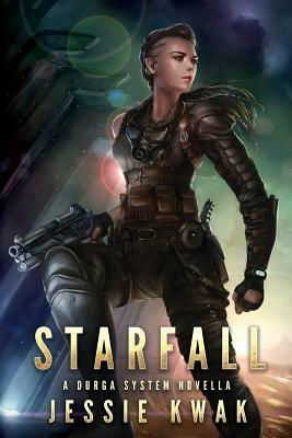 Starfall: A Durga System Novella by Jessie Kwak