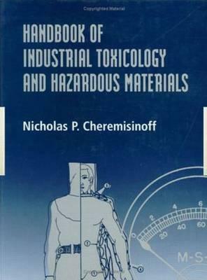 Handbook of Industrial Toxicology and Hazardous Materials by Nicholas P. Cheremisinoff