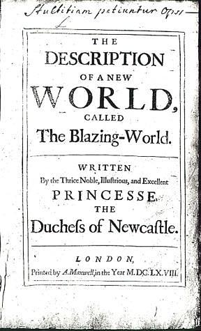 The Description of a New World, Called The Blazing World by Margaret Cavendish
