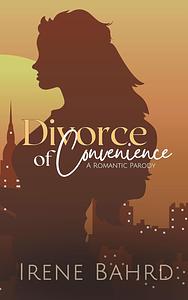 Divorce of Convenience by Irene Bahrd