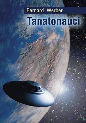 Tanatonauci by Bernard Werber