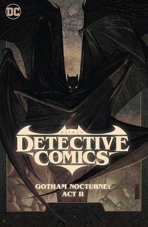 Batman, Detective Comics: Gotham nocturne: act II, Volume 3 by Simon Spurrier, Dan Watters, Ram V