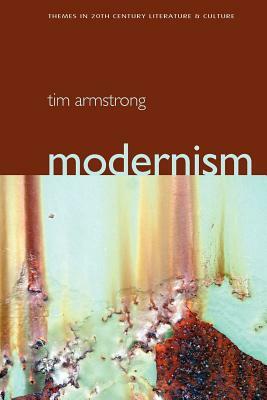 Modernism: A Cultural History by Tim Armstrong