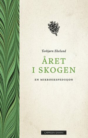Året i skogen : En mikroekspedisjon by Torbjørn Ekelund