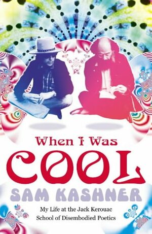 When I Was Cool by Sam Kashner