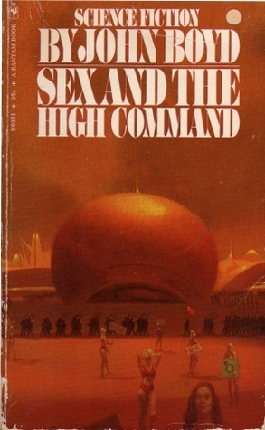 Sex and the High Command by John Boyd, Boyd Bradfield Upchurch