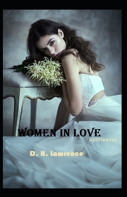 Women in Love Illustrated by D.H. Lawrence