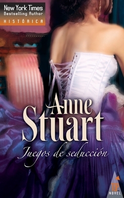 Juegos de seducción by Anne Stuart