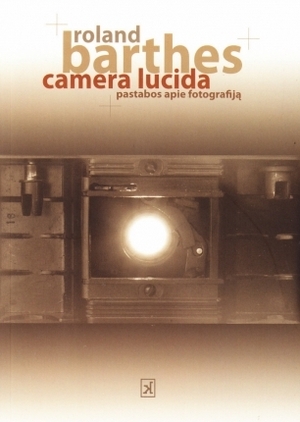 Camera Lucida. Pastabos apie fotografiją by Roland Barthes