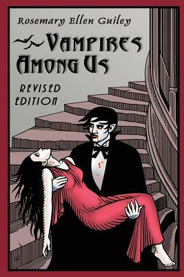 Vampires Among Us: Revised Edition by Rosemary Ellen Guiley