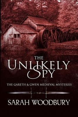 The Unlikely Spy by Sarah Woodbury