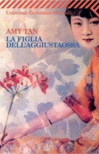 La figlia dell'aggiustaossa by Amy Tan