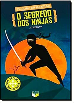 O segredo dos ninjas by Jay Leibold