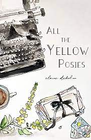 All the Yellow Posies by Elaine DeBohun