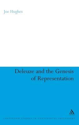 Deleuze and the Genesis of Representation by Joe Hughes