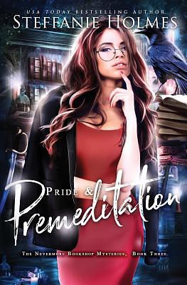 Pride and Premeditation by Steffanie Holmes