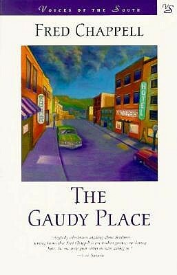 The Gaudy Place by Fred Chappell