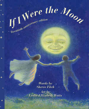 If I Were the Moon: Twentieth - Anniversary Edition by Sheree Fitch