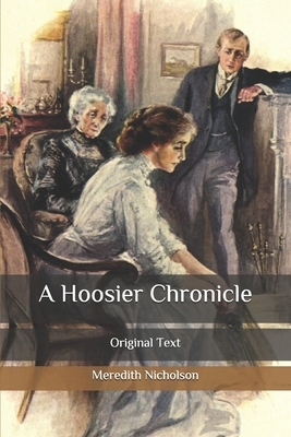 A Hoosier Chronicle: Original Text by Meredith Nicholson