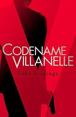 Codename Villanelle by Luke Jennings