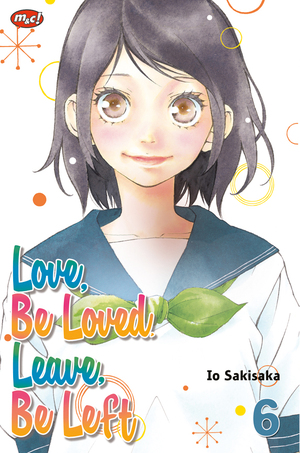 Love, Be Loved, Leave, Be Left Vol. 6 by Io Sakisaka