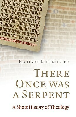 There Once Was a Serpent: A History of Theology in Limericks by Richard Kieckhefer