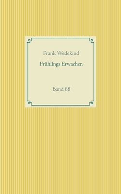 Frühlings Erwachen: Band 88 by Frank Wedekind