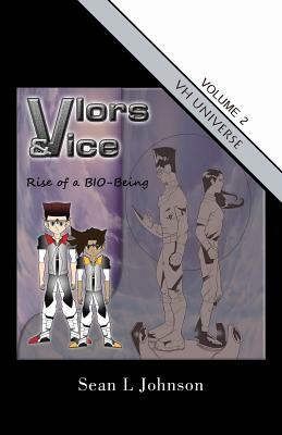 Vlors & Vice: Rise of a Bio-Being by Sean Johnson