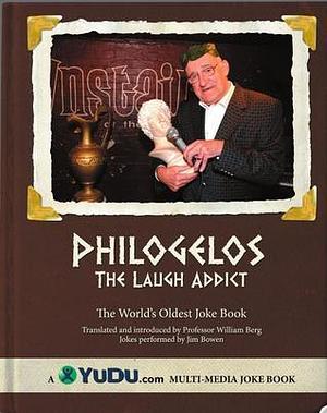 Philogelos: The Laugh Addict: The World's Oldest Joke Book by Hierocles of Alexandria, Hierocles of Alexandria, Philagrius, Hierocles