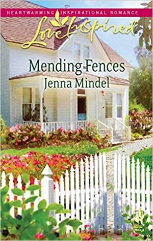 Mending Fences (Love Inspired) by Jenna Mindel