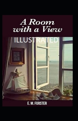 A Room with a View Illustrated by E.M. Forster