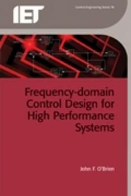 Frequency-Domain Control Design for High-Performance Systems by John O'Brien