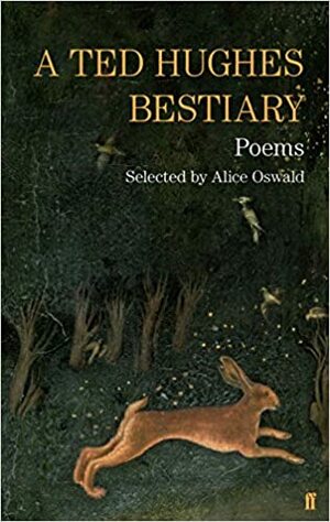 A Ted Hughes Bestiary: Selected Poems by Ted Hughes
