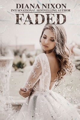 Faded by Diana Nixon