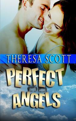 Perfect Angels by Theresa Scott