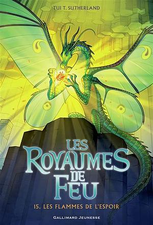 Les Royaumes de Feu (Tome 15) - Les Flammes de l'espoir by Tui T. Sutherland