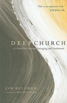 Deep Church: A Third Way Beyond Emerging and Traditional by Jim Belcher