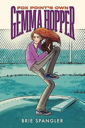 Fox Point's Own Gemma Hopper: (A Graphic Novel) by Brie Spangler