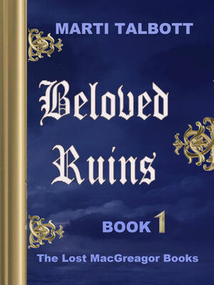 Beloved Ruins by Marti Talbott