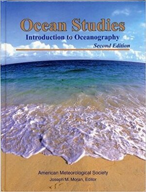 Ocean Studies: Introduction to Oceanography by Joseph M. Moran