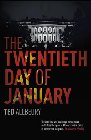 The Twentieth Day of January: The Inauguration Day thriller by Ted Allbeury
