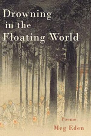 Drowning in the Floating World by Meg Eden