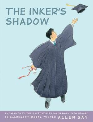 The Inker's Shadow by Allen Say