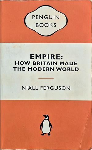 Empire by Niall Ferguson by Niall Ferguson