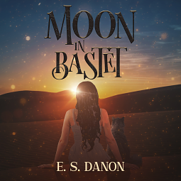 Moon In Bastet by E. S. Danon