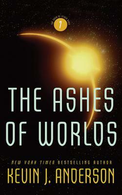 The Ashes of Worlds by Kevin J. Anderson