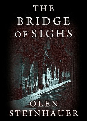 Bridge of Sighs by Olen Steinhauer